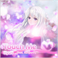 Touch Me